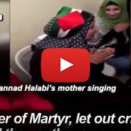 Cries of Joy From Mother of Dead Terrorist Who Killed Two Israelis